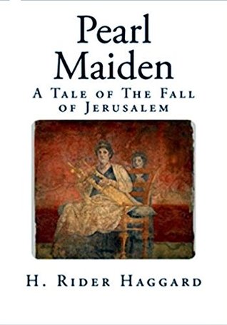 Full Download Pearl-Maiden: A Tale of the Fall of Jerusalem - H. Rider Haggard file in PDF