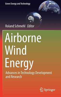 Read Airborne Wind Energy: Advances in Technology Development and Research - Roland Schmehl | PDF