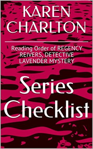 Full Download KAREN CHARLTON SERIES CHECKLIST - Reading Order of REGENCY REIVERS, DETECTIVE LAVENDER MYSTERY - Series Checklist file in PDF