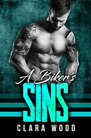 Read Online A Biker’s Sins: A Bad Boy Motorcycle Club Romance (Free Vipers MC) - Clara Wood file in PDF