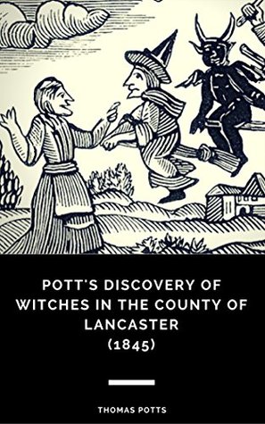 Full Download Pott's Discovery of Witches in the County of Lancaster (1845) - Thomas Potts file in ePub