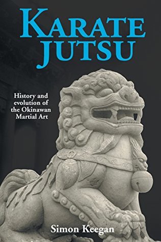 Read Karate Jutsu: History and Evolution of the Okinawan Martial Art - Simon Keegan | ePub