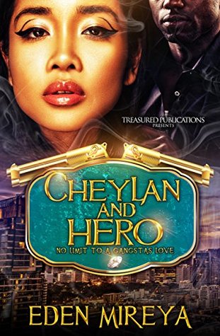Read Online Cheylan and Hero: No Limit To a Gangsta's Love - Eden Mireya | PDF