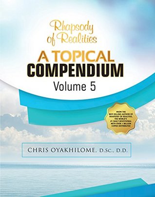 Read Online Rhapsody of Realities Topical Compendium Volume 5 - Chris Oyakhilome | PDF