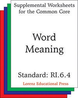 Read Online Word Meaning (CCSS RI.6.4): Aligns to CCSS RI.6.4: Determine the meaning of words and phrases as they are used in a text, including figurative, connotative,  meanings. (Common Core State Standards) - Lorenz Educational | PDF