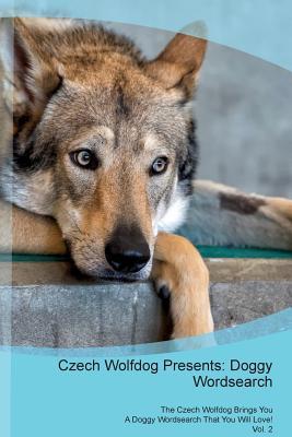 Read Online Czech Wolfdog Presents: Doggy Wordsearch The Czech Wolfdog Brings You A Doggy Wordsearch That You Will Love! Vol. 2 - Doggy Puzzles file in ePub