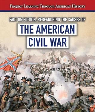 Read Online Fact or Fiction? Researching the Causes of the American Civil War - Taylor Cole file in ePub