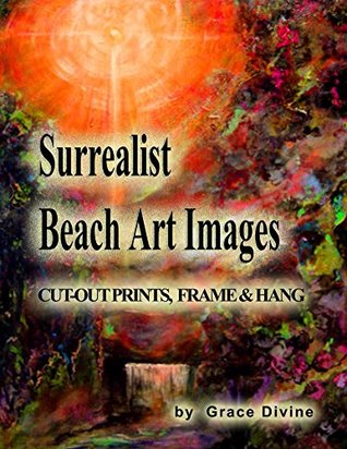 Read Surrealist Beach Art Images Cut-out Prints, Frame & Hang - Grace Divine file in PDF