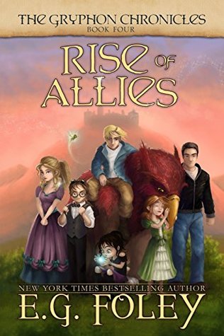 Full Download Rise of Allies (the Gryphon Chronicles, Book 4) - E.G. Foley | PDF