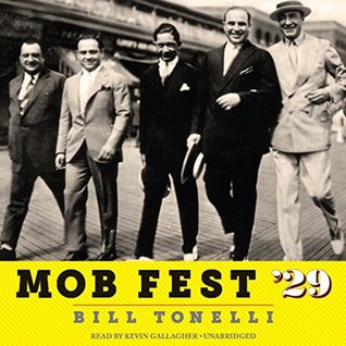 Read Mob Fest '29: The True Story Behind the Birth of Organized Crime - Bill Tonelli | ePub