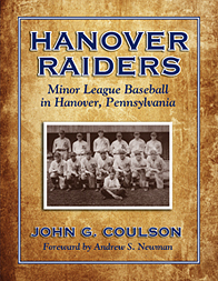 Read Online Hanover Raiders: Minor League Baseball in Hanover, Pennsylvania - John G. Coulson file in PDF
