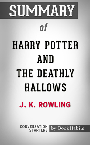 Read Online Summary of Harry Potter and the Deathly Hallows by J. K. Rowling   Conversation Starters - BookHabits file in PDF
