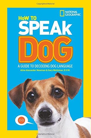 Download How To Speak Dog: A Guide to Decoding Dog Language - National Geographic Kids | ePub