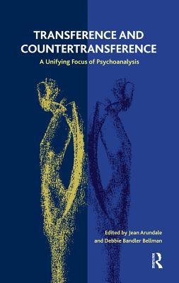 Read Online Transference and Countertransference: A Unifying Focus of Psychoanalysis - Jean Arundale | PDF