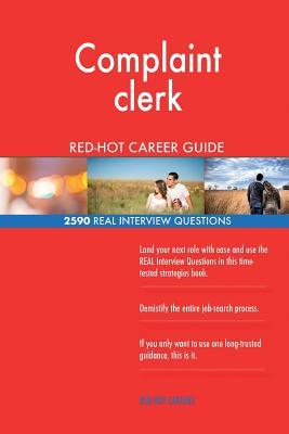 Full Download Complaint Clerk Red-Hot Career Guide; 2590 Real Interview Questions - Red-Hot Careers file in PDF