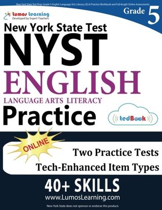 Full Download New York State Test Prep: Grade 5 English Language Arts Literacy (ELA) Practice Workbook and Full-length Online Assessments: NYST Study Guide - Lumos Learning file in PDF