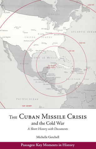 Read Online The Cuban Missile Crisis and the Cold War: A Short History with Documents - Michelle Getchell file in PDF