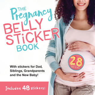 Full Download The Pregnancy Belly Sticker Book: Includes Stickers for Mom, Dad, Siblings, Grandparents, and the New Baby! - duopress labs | PDF