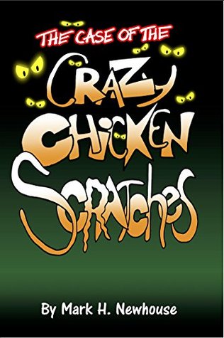 Read The Case of the Crazy Chickenscratches (Tales of Monstrovia) - Mark Newhouse | PDF