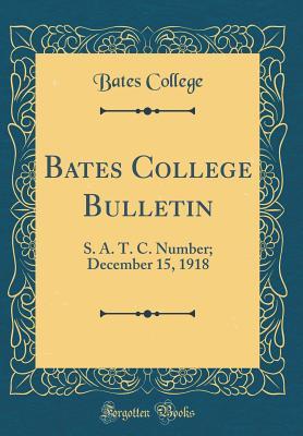Read Bates College Bulletin: S. A. T. C. Number; December 15, 1918 (Classic Reprint) - Bates College file in PDF
