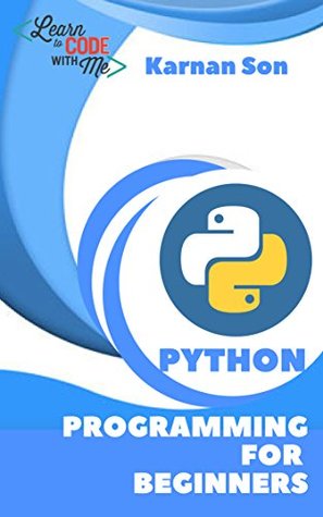 Read Python : Programming For Beginners A Step By Step Guide For Dummies Also To Learn Python Programming Application With Examples - Karnan son file in ePub