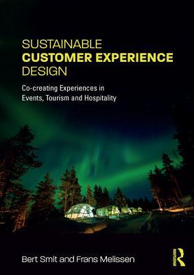 Read Sustainable Customer Experience Design: Co-Creating Experiences in Events, Tourism and Hospitality - Bert Smit file in PDF