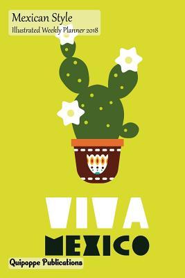 Full Download Mexican Style Illustrated Weekly Planner 2018: Colorable Calendar Schedule Organizer Appointment Book, Mexican Style Design Viva Mexico Cactus Cover, 6x9 -  file in PDF