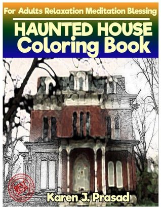 Read HAUNTED HOUSE Coloring book for Adults Relaxation Meditation Blessing: Sketches Coloring Book Grayscale Pictures - Karen Prasad | ePub