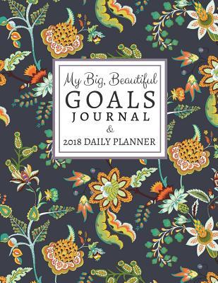 Download My Big, Beautiful Goals Journal: 2018 Daily Planner - Picture Perfect Books | PDF