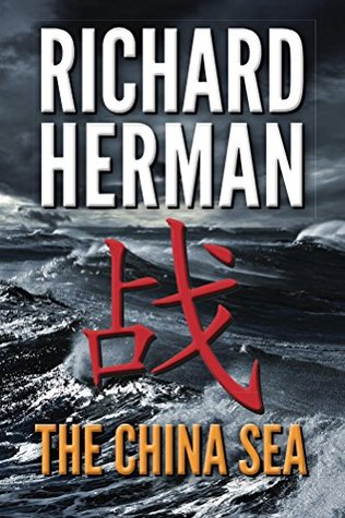 Read The China Sea: An edge-of-the-seat techno political thriller - Richard Herman file in ePub