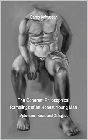 Read The Coherent Philosophical Ramblings of an Honest Young Man - Garen Kaloustian | ePub