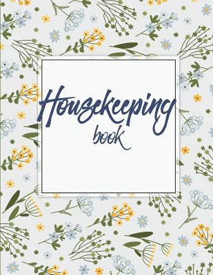 Download Housekeeping Book: Household Planner, Daily Routine Planner, Cleaning and Organizing Your House 120 Pages Large Size 8.5 X 11 -  file in ePub