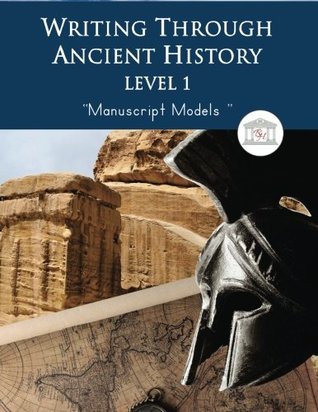 Read Online Writing Through Ancient History Level 1 Manuscript Models: An Ancient History Based Writing Curriculum, Teaching Elementary Writing to Students in Grades 1 to 3 (Writing Through History) - Kimberly D Garcia file in PDF