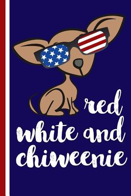 Read Red White and Chiweenie: Chiweenie Owner Gift, Dog Diary Notebook, Lined Study, Drawing, Writing, Doodling Portable Journal -  | PDF