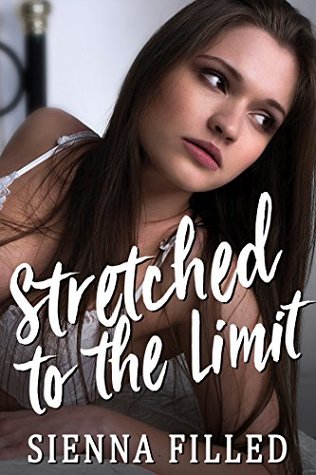 Full Download Stretched to the Limit: A Taboo Naughty Bundle - Sienna Filled | ePub