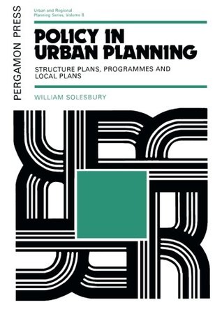 Read Online Policy in Urban Planning: Structure Plans, Programmes and Local Plans - William Solesbury file in PDF