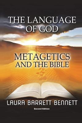 Download The Language of God: Metagetics and the Bible - Rev Laura Barrett Bennett | PDF