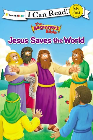Read The Beginner's Bible Jesus Saves the World: My First - Kelly Pulley file in ePub