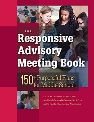 Download The Responsive Advisory Book: 150] Purposeful Plans for Middle School - Michelle Benson | ePub