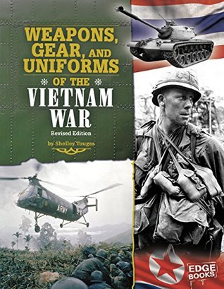 Full Download Weapons, Gear, and Uniforms of the Vietnam War - Shelley Tougas file in ePub