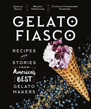 Full Download Gelato Fiasco: Recipes and Stories from America's Best Gelato Makers - Joshua Davis | ePub