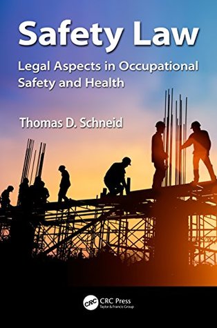 Full Download Safety Law: Legal Aspects in Occupational Safety and Health (Occupational Safety & Health Guide Series) - Thomas D Schneid | PDF