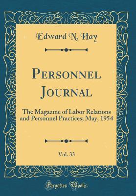 Download Personnel Journal, Vol. 33: The Magazine of Labor Relations and Personnel Practices; May, 1954 (Classic Reprint) - Edward N Hay | ePub