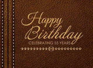 Full Download Happy Birthday Celebrating 55 Years: 55th Birthday Guest Book, Tan Faux Leather, Keepsake, Memory Book -  file in PDF