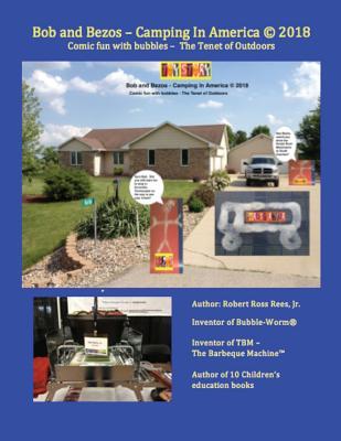 Read Online Bob and Bezos - Camping in America: Comic Fun with Bubbles - The Tenet of Outdoors - Robert Ross Rees Jr. file in PDF