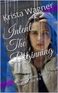 Download Intent: The Beginning (Small Town Secrets, #4) - Krista Wagner file in ePub