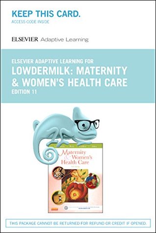 Read Online Elsevier Adaptive Learning for Maternity and Women's Health Care (Access Card) - Deitra Leonard Lowdermilk | ePub