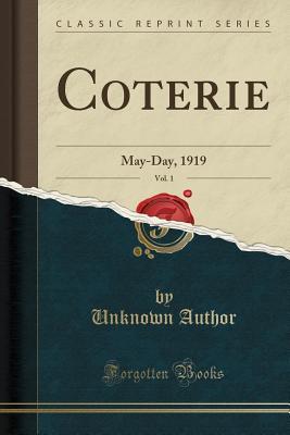 Full Download Coterie, Vol. 1: May-Day, 1919 (Classic Reprint) - Unknown | ePub