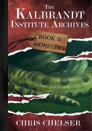 Full Download The Kalbrandt Institute Archives, Book II: Monsters - Chris Chelser file in ePub