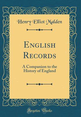Download English Records: A Companion to the History of England (Classic Reprint) - Henry Elliot Malden file in ePub
